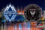Vancouver Whitecaps vs Inter Miami Semifinal Ida (Minuto a Minuto)