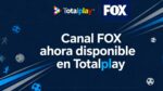 Fox anuncia su llegada a Total Play