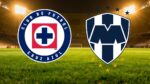 Cruz Azul vs Rayados