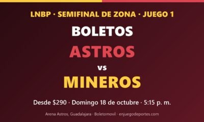 Boletos Astros vs Mineros, Juego 1 de la semifinal de zona de la LNBP, desde 290 pesos