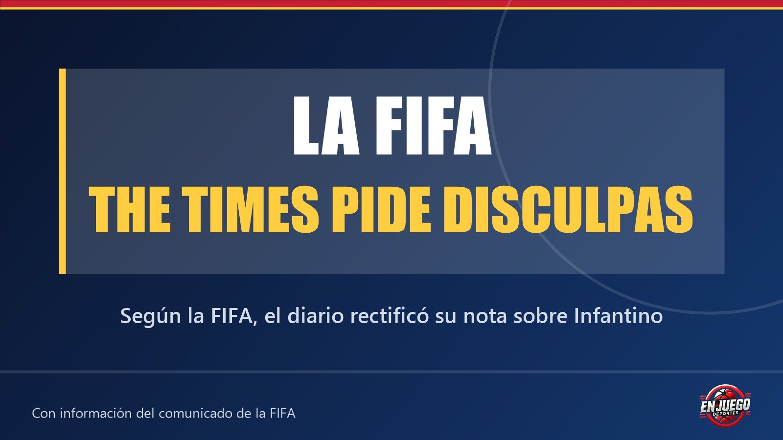 Tarjeta de En Juego Deportes: según la FIFA, el diario The Times pide disculpas y rectifica su nota sobre Gianni Infantino