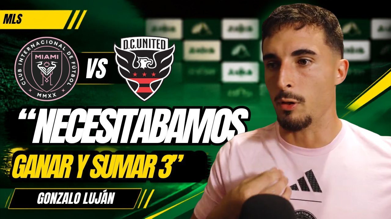 Gonzalo Luján, defensa de Inter Miami, con la frase «Necesitábamos ganar y sumar 3» sobre los escudos de Inter Miami y D.C. United.