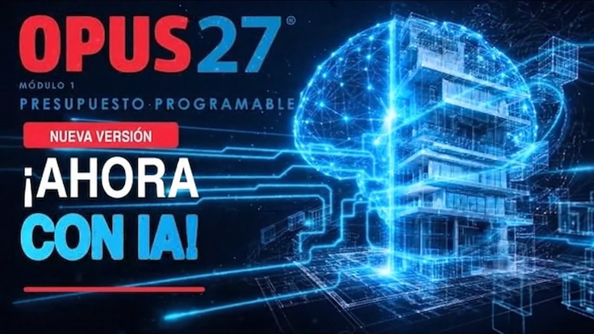 Portada del spot de OPUS 27 Presupuesto Programable, nueva versión con IA, con un cerebro digital y un edificio en tonos azules.