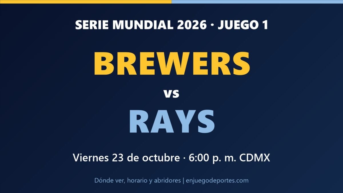 Rays vs Brewers, Juego 1 de la Serie Mundial 2026, viernes 23 de octubre a las 6:00 p. m. hora de la Ciudad de México