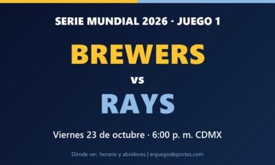 Rays vs Brewers, Juego 1 de la Serie Mundial 2026, viernes 23 de octubre a las 6:00 p. m. hora de la Ciudad de México