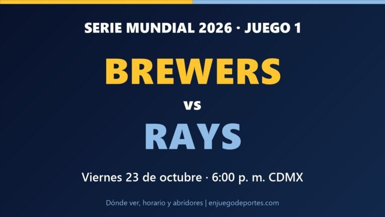 Rays vs Brewers, Juego 1 de la Serie Mundial 2026, viernes 23 de octubre a las 6:00 p. m. hora de la Ciudad de México